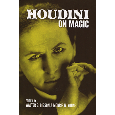 Houdini On Magic edited by Walter Gibson and Young