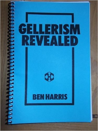 Book Gellerism Revealed: The Psychology and Methodology Behind the Geller Effect  by Ben Harris (M7)