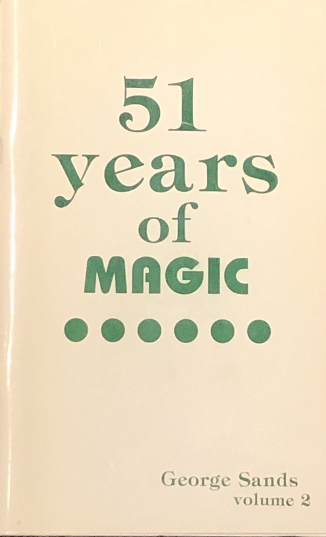 Used Book -  51 Years Of Magic Vol 2 By George Sands Soft Cover Pamphlet