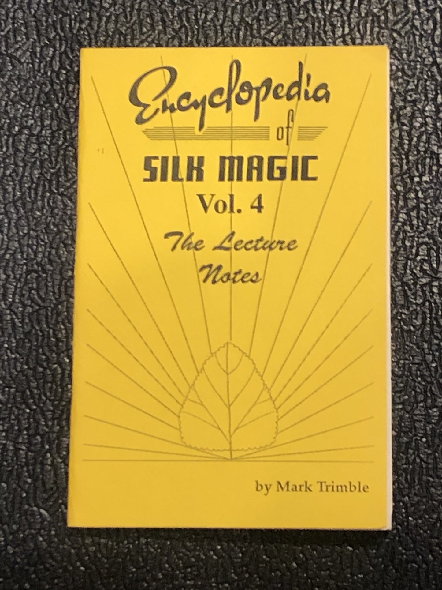 Used Book - Encyclopedia Of Silk Magic The Lecture Notes Vol 4 By Mark Trimble 1994 Soft Cover Pamphlet