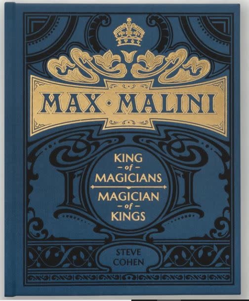 Max Malini King of Magicians Magician of Kings by Steve Cohen