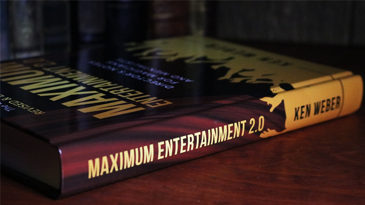 Maximum Entertainment 2.0: Expanded and Revised by Ken Weber