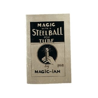 Magic With A Steel Ball And Tube by Magic Ian